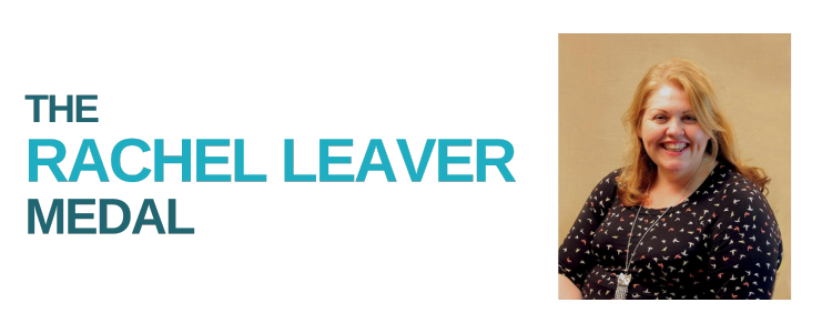 Rachel Leaver Medal